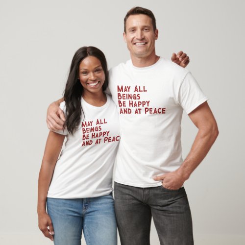 Metta Prayer May All Beings Be Happy and at Peace T_Shirt