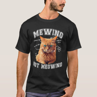 Mewing Not Meowing Funny Cat Meme LooksMax Cat Jok T-Shirt