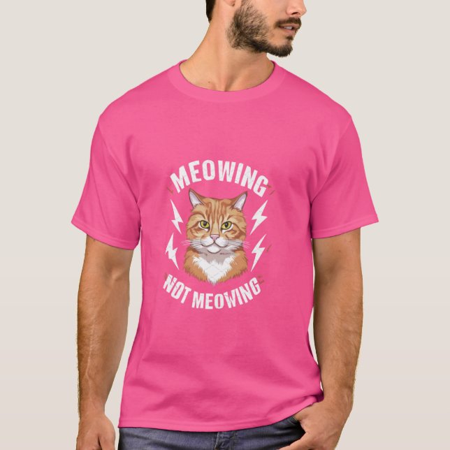 Mewing Not Meowing Funny Cat Meme T-Shirt (Front)