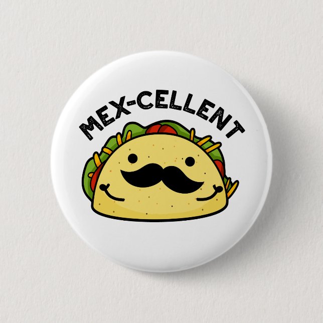 Mex-cellent Funny  Excellent Taco Pun  Button (Front)