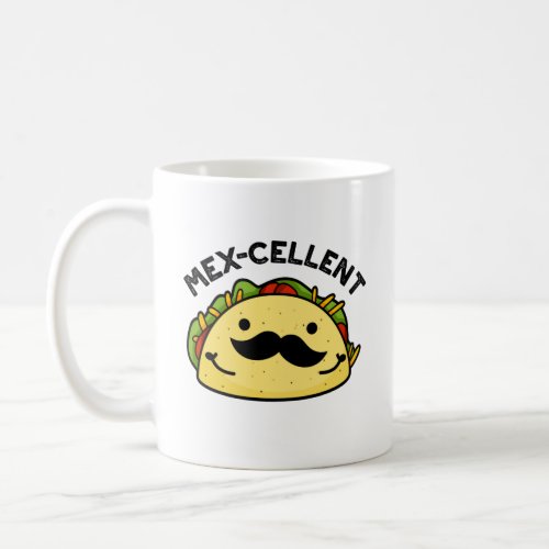 Mex_cellent Funny  Excellent Taco Pun  Coffee Mug