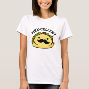 Mex-cellent Funny Excellent Taco Pun T-Shirt
