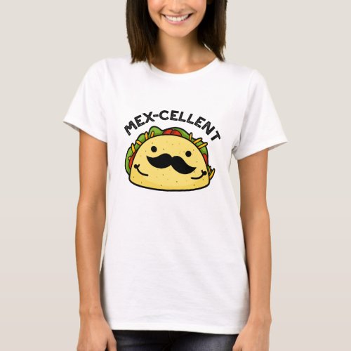 Mex_cellent Funny  Excellent Taco Pun  T_Shirt