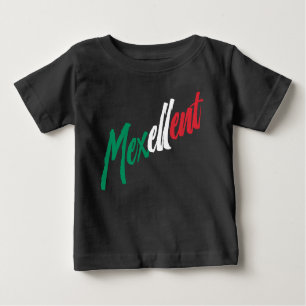 Mexellent - Mexico and Mexican pride Baby T-Shirt