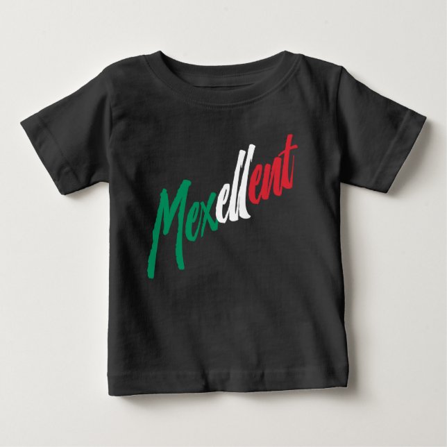 Mexellent - Mexico and Mexican pride Baby T-Shirt (Front)