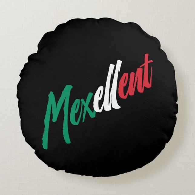 Mexellent - Mexico and Mexican pride Round Pillow (Front)