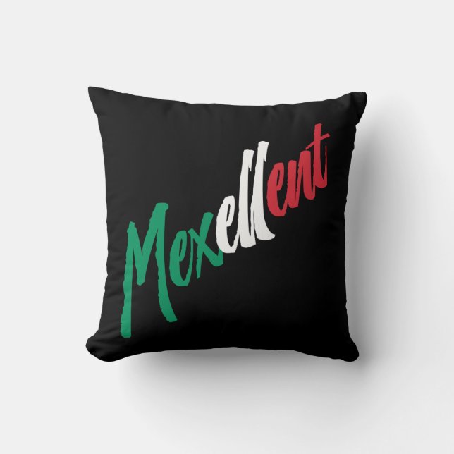 Mexellent - Mexico and Mexican pride Throw Pillow (Front)