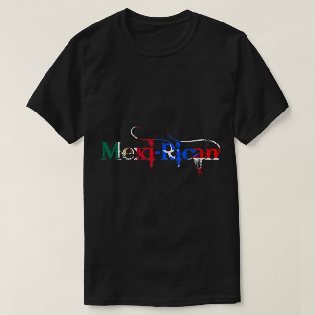 Mexi-Rican Lettering Design Mexico Puerto Rico Fla T-Shirt (Design Front)
