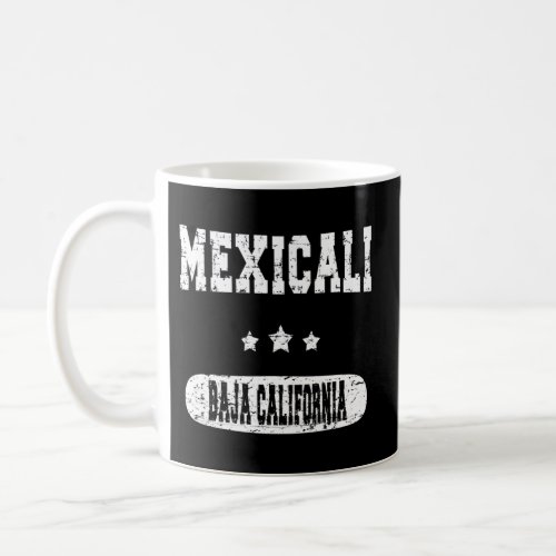 Mexicali Baja California Coffee Mug