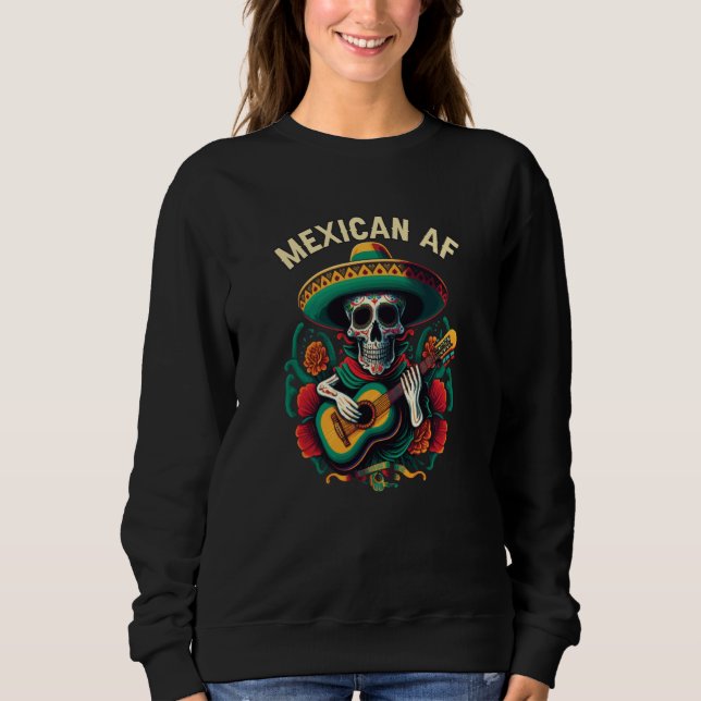 Mexican AF Mexico Pride Country Mexcellent Sweatshirt (Front)