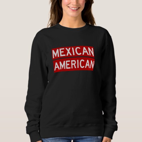 Mexican American Mexico Usa Friendship Relationshi Sweatshirt