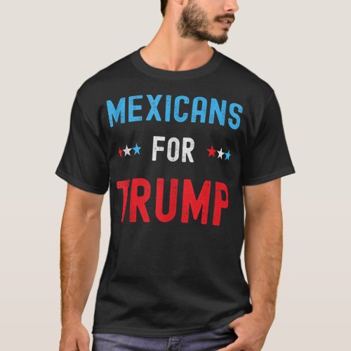 Mexican Americans For Trump _ Hispanic Vote Republ T_Shirt
