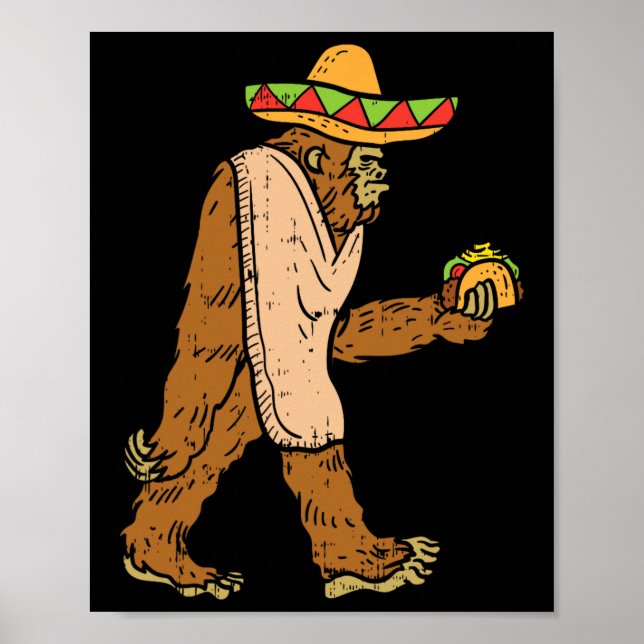 Mexican Bigfoot Sombrero Taco El Squatcho Fun Cinc Poster (Front)