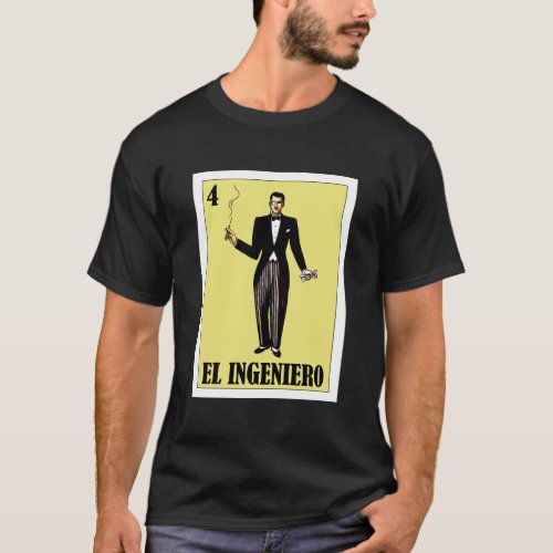 Mexican Bingo Regalo Para Ingeniero _ El Catrin Pa T_Shirt