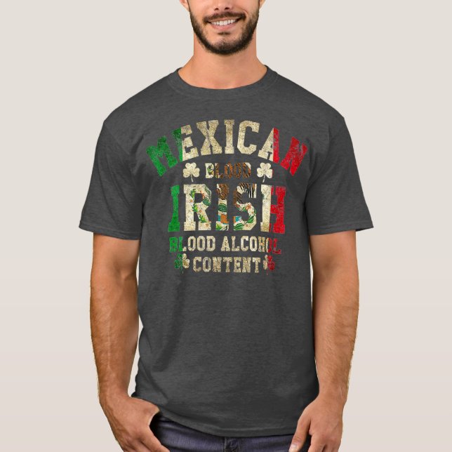 Mexican Blood Irish Blood Alcohol Content Flag T-Shirt (Front)