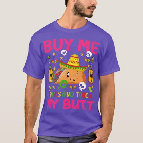 Mexican Buy me tacos and touch my Butt Funny Cinco T_Shirt