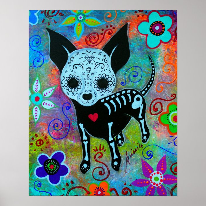 MEXICAN CHIHUAHUA DIA DE LOS MUERTOS PAINTING POSTER | Zazzle.com