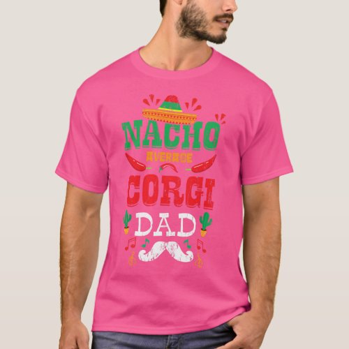 Mexican Cinco De Mayo Fiesta Nacho Average Corgi D T_Shirt