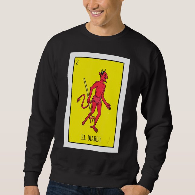Mexican Devil Lottery  The Devil Card Mexican Lott Sweatshirt (Front)