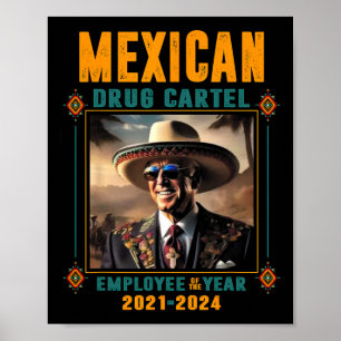 Mexican Drug Cartel Employee Of The Year - Biden Poster