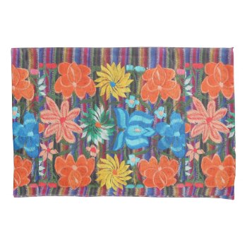 Mexican Embroidery Design Pillow Case by beautyofmexico at Zazzle