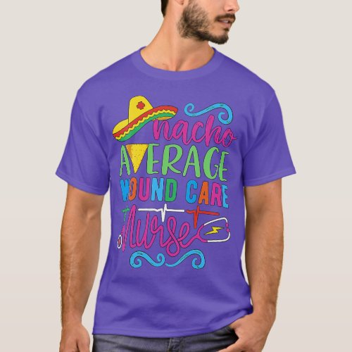 Mexican Fiesta Cinco De Mayo Nacho Average Wound C T_Shirt