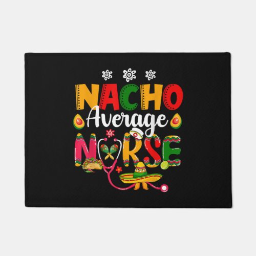 Mexican FiestaNurse Cinco De Mayos Nacho Average Doormat