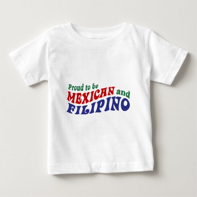 Mexican Filipino Baby T-Shirt (Front)