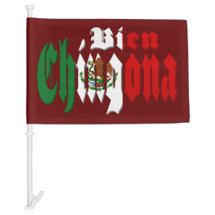 Mexican Flag * Bien Chingona Car Flag