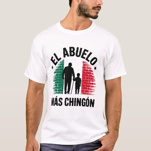 Mexican Flag El Abuelo Más Chingón Grandpa Graphic T-Shirt (Front)