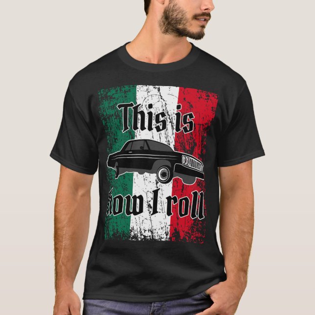 Mexican Flag Lowrider Low Rider 3 Wheelin Custom C T-Shirt (Front)