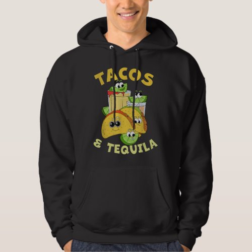Mexican Food And Drink Tacos and Tequila  Hoodie