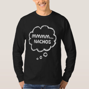 Mexican Food Apparel Gear Meme Mmmm Nachos T-Shirt