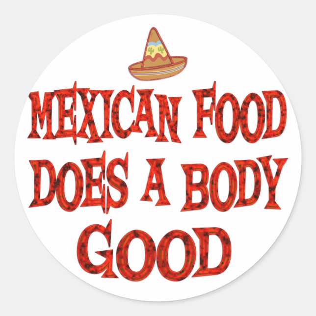 Mexican Food Does Good Classic Round Sticker (Front)