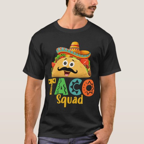 Mexican Food Lover Cinco de Mayo Taco Squad  famil T_Shirt