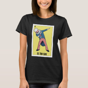 Mexican for 4th of July El Tio Sam T-Shirt