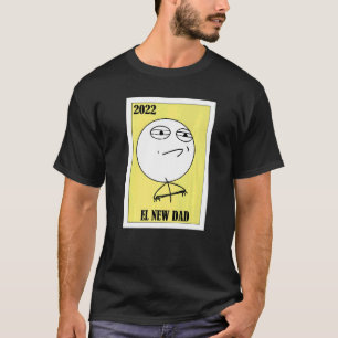 Mexican for Baby Showers El New Dad 22 T-Shirt