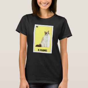 Mexican for Cat Owners  El Ragdoll  1 T-Shirt
