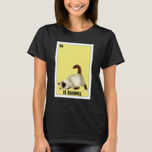 Mexican for Cat Owners El Ragdoll T-Shirt