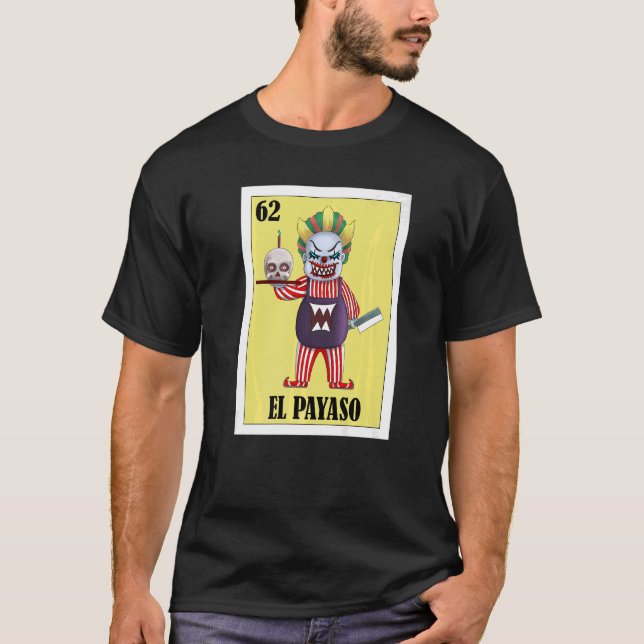 Mexican for Clowns El Payaso T-Shirt (Front)