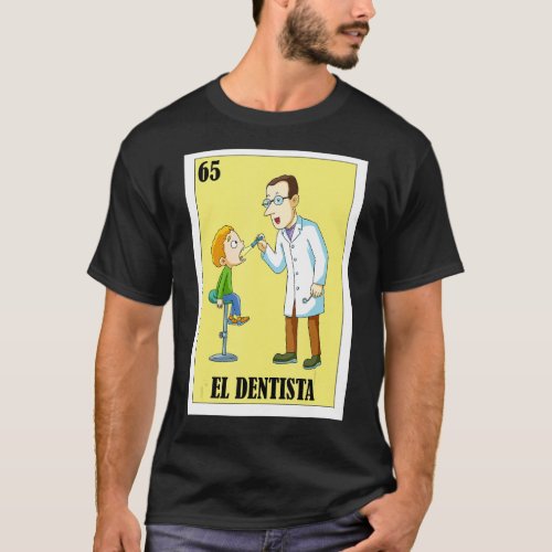 Mexican for Dentists   El Dentista T_Shirt