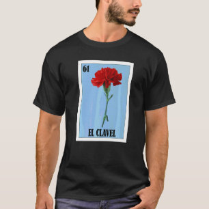Mexican for Florists El Clavel T-Shirt