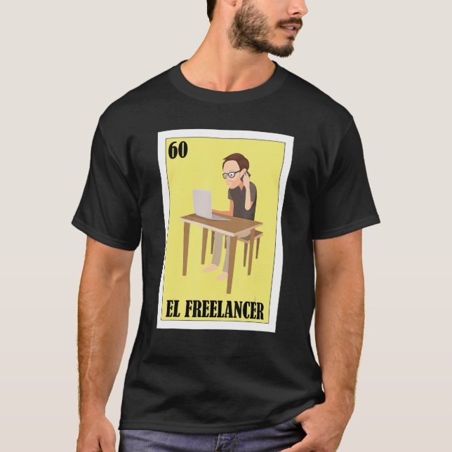 Mexican for Freelancers  El Freelancer T-Shirt (Front)
