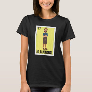 Mexican for meseros  El Camarero T-Shirt