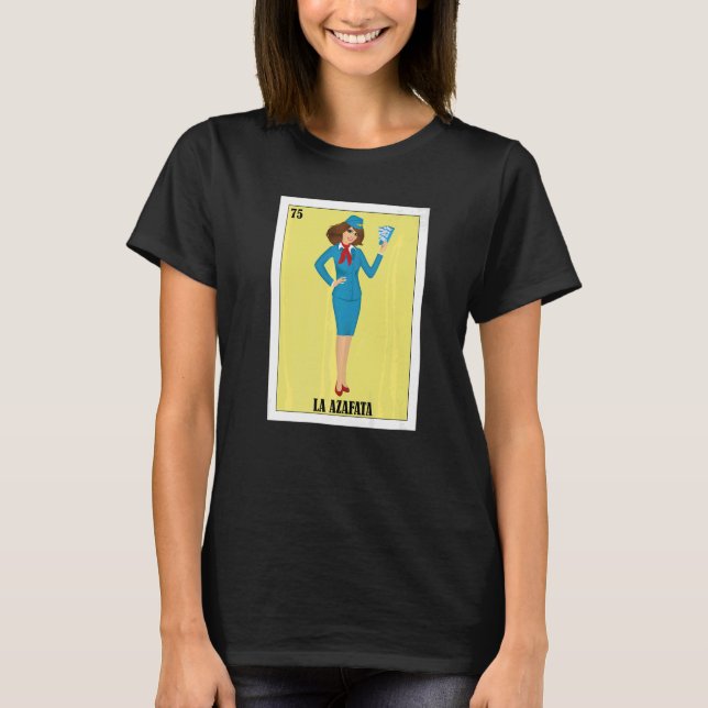 Mexican for Stewardesses La Azafata 1 T-Shirt (Front)