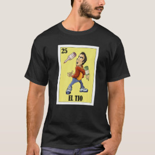 Mexican for Uncles  El Tio T-Shirt