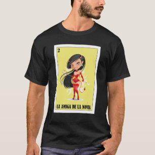 Mexican for Weddings La Amiga De La Novia T-Shirt