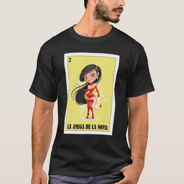 Mexican for Weddings  La Amiga De La Novia T-Shirt (Front)