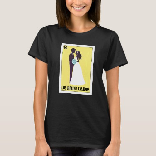 Mexican for Weddings Los Recien Casados T-Shirt