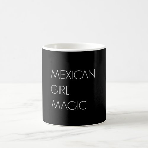 Mexican Girl Magic Mexican Wife Gift Coffee Mug